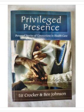 Privileged Presence Personal Stories Connections Health Publishing 2006 PB